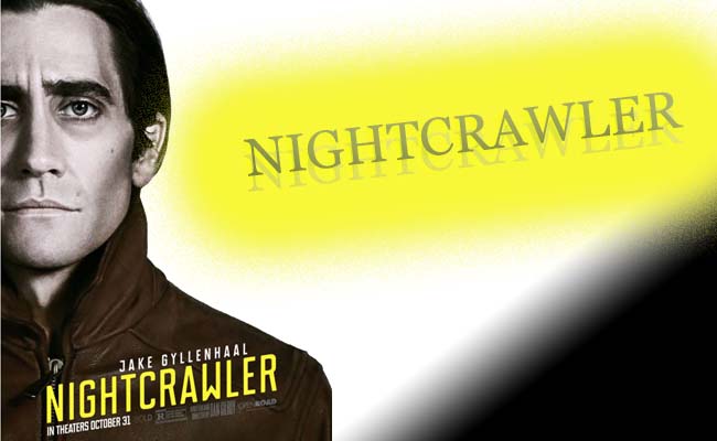 Nightcrawler: Mengawasi Mata Awas Jake Gylenhall